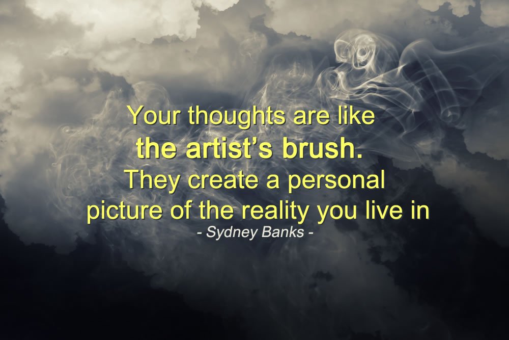 A conversation about you and the artists brush, anyone?... three principles quote by Sydney Banks | Swirling smoke image